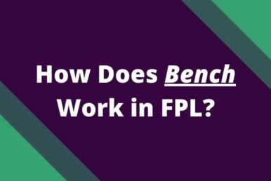 How Does Bench Work In FPL? (2023/24) | FPL Reports