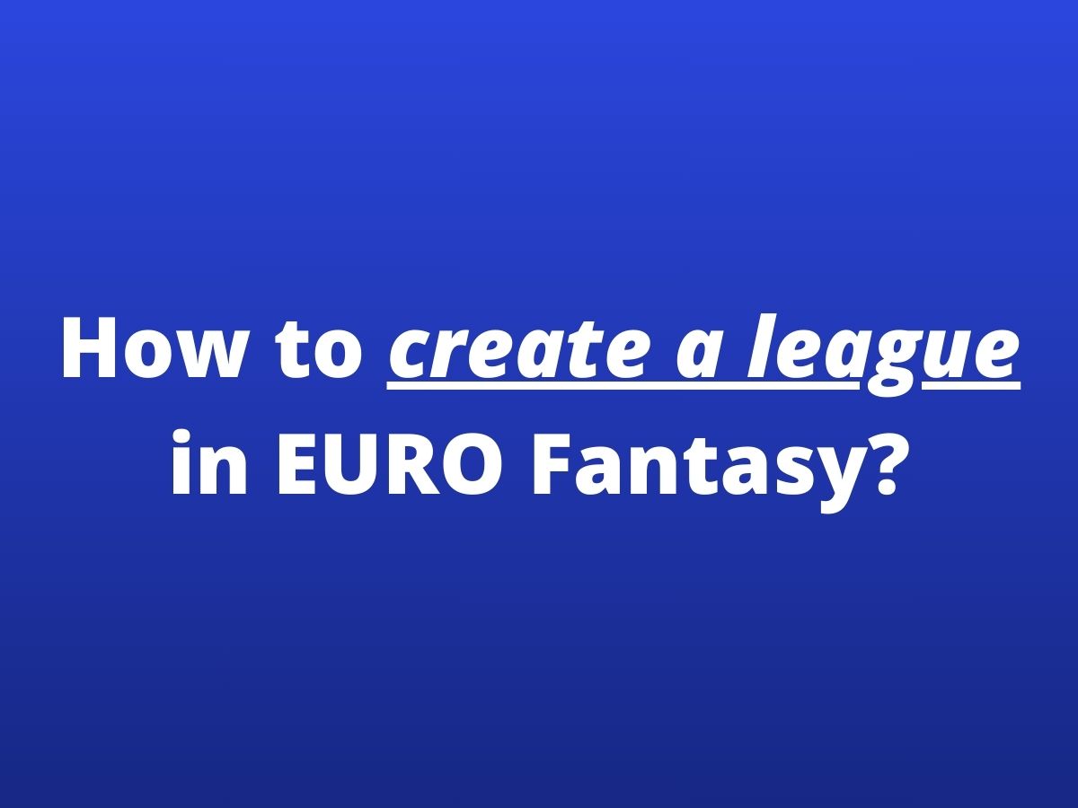 how to create league euro fantasy