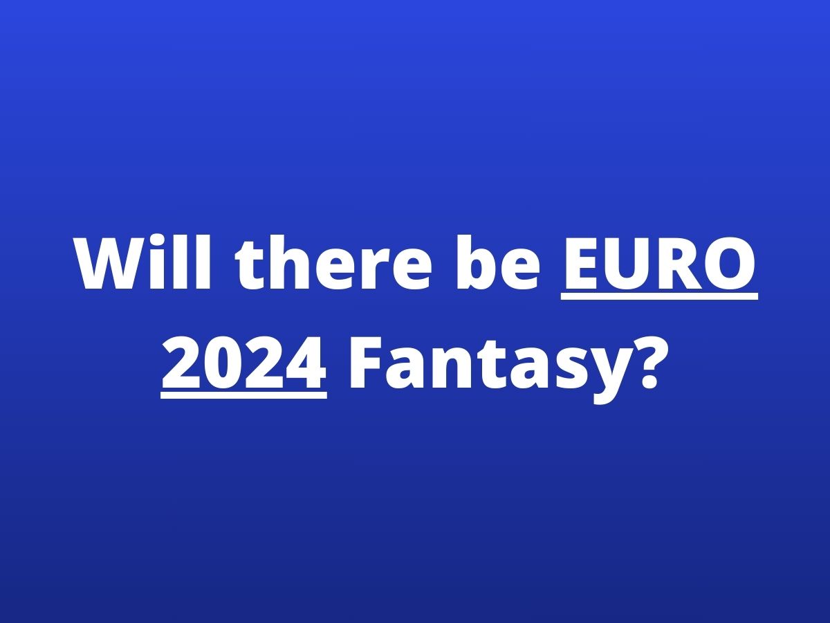 Will there be EURO 2024 Fantasy Football? FPL reports