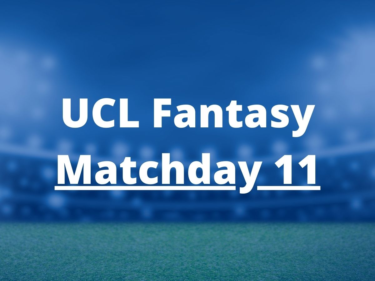 ucl fantasy matchday 11