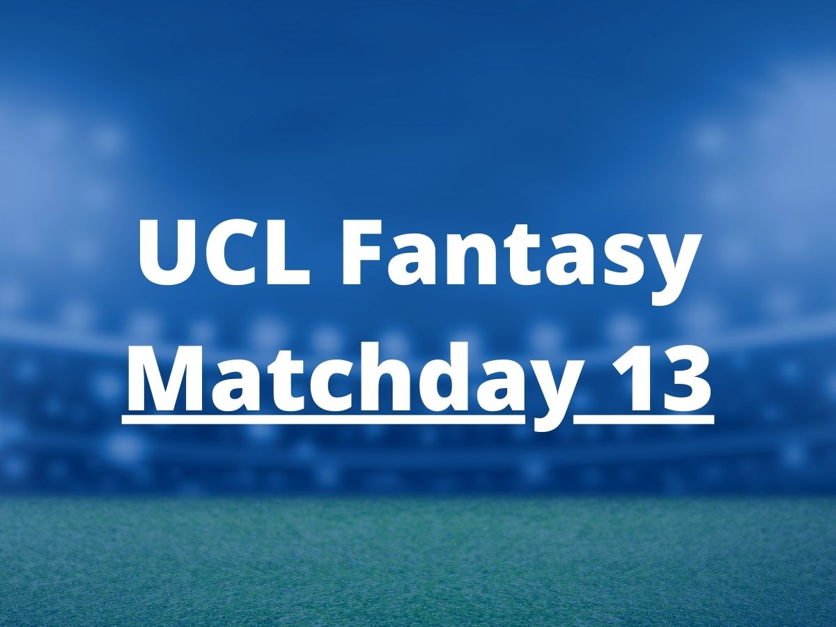 ucl fantasy matchday 13