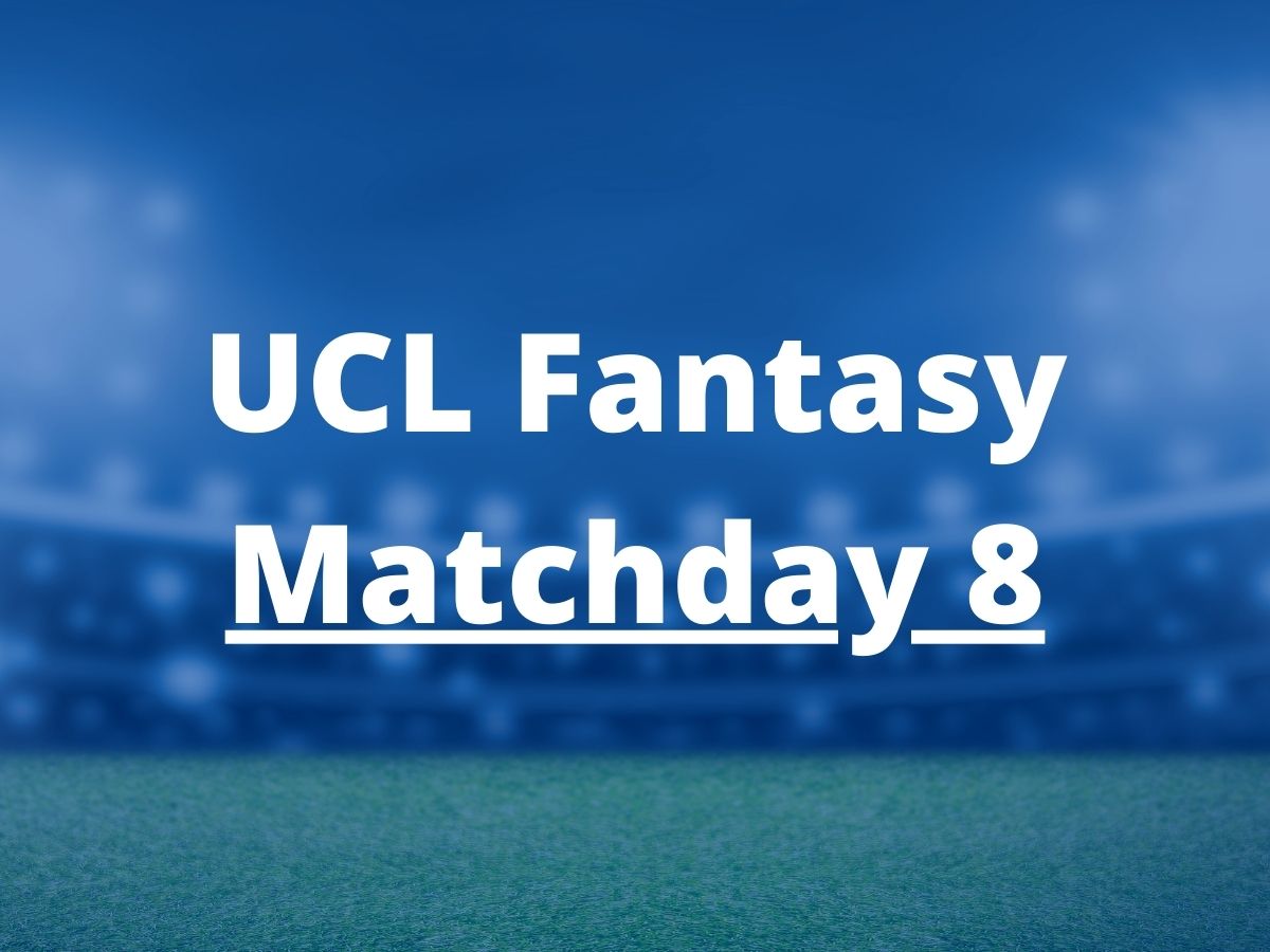 ucl fantasy matchday 8