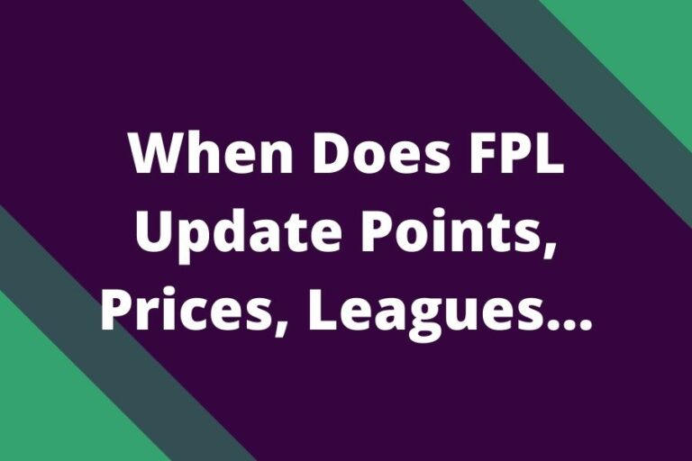 When Does FPL Update Points, Prices, Leagues, And Bonus? | FPL Reports